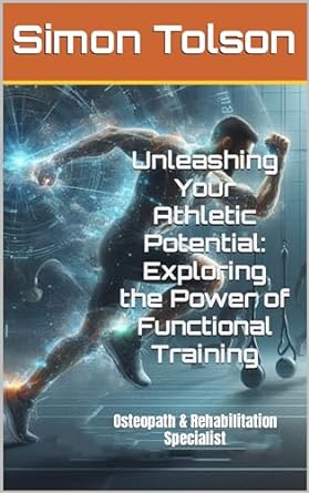 Unleashing Your Athletic Potential: Exploring the Power of Functional Training
